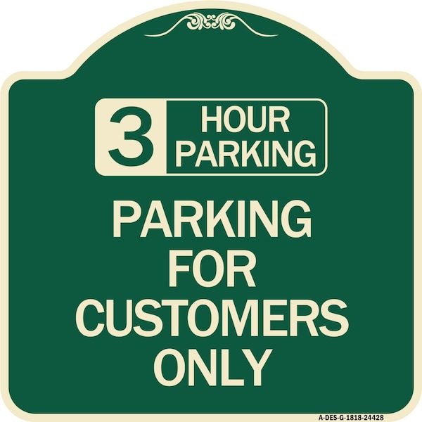 3 Hour Parking Parking for Customers Heavy-Gauge Aluminum Sign, 18" x 18", G-1818-24428